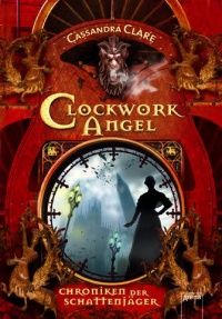 Cover Clockwork Angel deutsch Cover Clockwork Angel deutsch