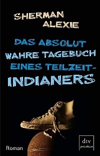 Cover Das absolut wahre Tagebuch eines Teilzeitindianers deutsch Cover Das absolut wahre Tagebuch eines Teilzeitindianers deutsch